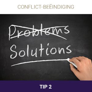 De 10 tips bij conflictbeëindiging: Tip 1