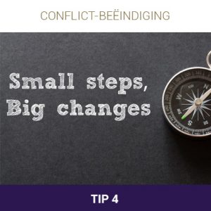 De 10 tips bij conflictbeëindiging: Tip 4